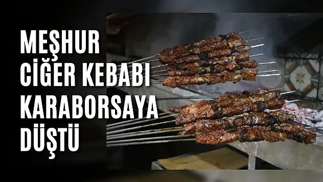 Diyarbakır 'ciğersiz' kaldı: Meşhur ciğer kebabı karaborsaya düştü