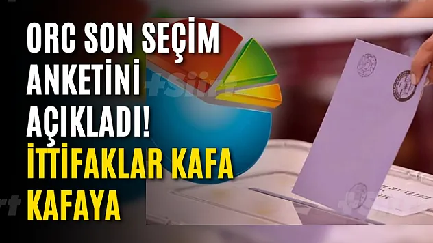 Son seçim anketi açıklandı! İttifaklar kafa kafaya