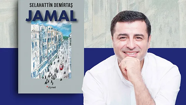 Selahattin Demirtaş'ın Yeni Romanı 'Jamal' 25 Nisan'da Okurlarla Buluşuyor