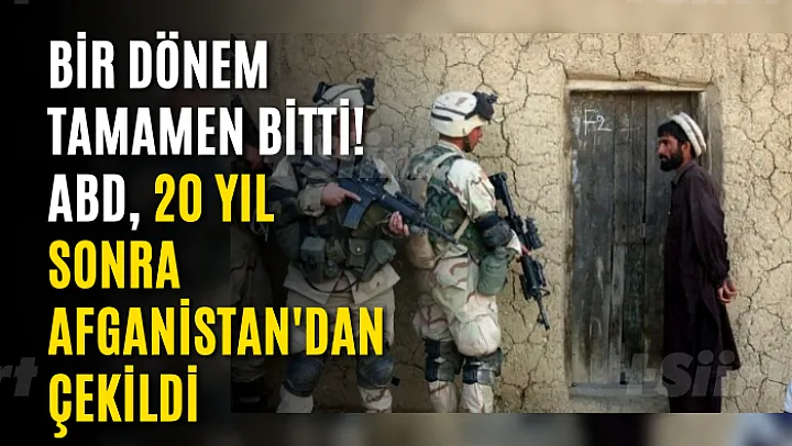 Bir dönem tamamen bitti! ABD, 20 yıl sonra Afganistan'dan çekildi