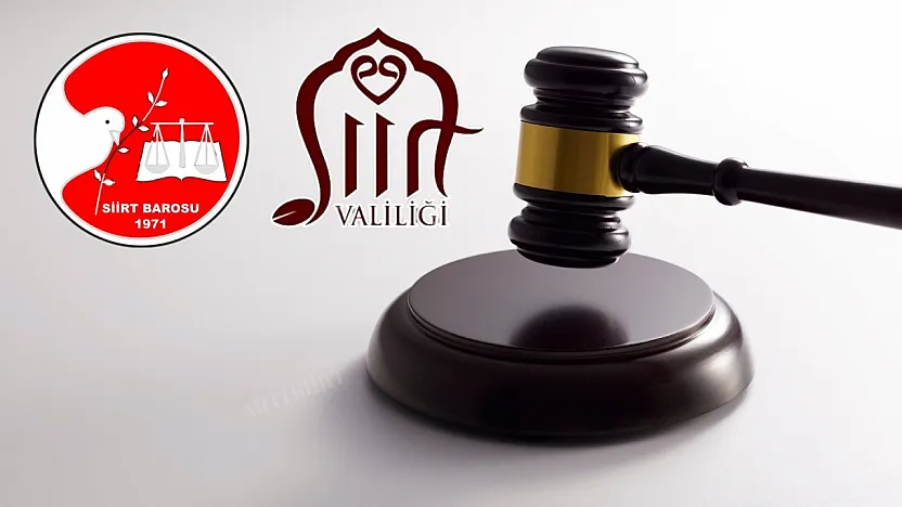 Siirt Barosu, Siirt Valiliği'nin Aldığı Yasaklama Kararına Karşı Açtığı Davayı Kazandı
