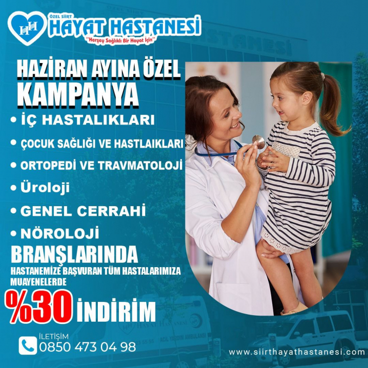 Özel Siirt Hayat Hastanesinde Haziran Ayına Özel Uzman Hekim Muayenelerinde Yüzde 30 İndirim